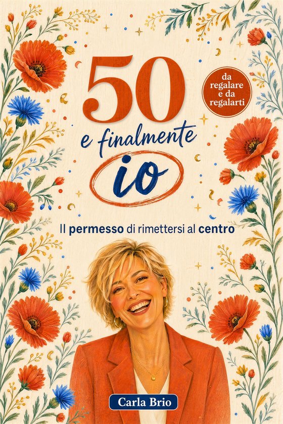 Copertina del libro 50 e finalmente io di Carla Brio